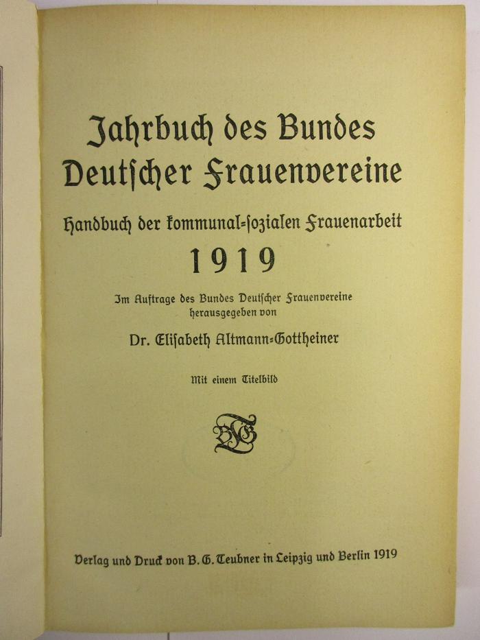 Ed 467/1919 : Jahrbuch des Bundes deutscher Frauenvereine. Handbuch der kommunal-siozialen Frauenarbeit 1919 (1919)