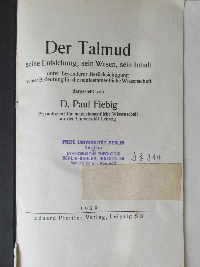 GB M 1607 : Der Talmud, seine Entstehung, sein Wesen, sein Inhalt : unter besonderer Berücksichtigung seiner Bedeutung für die neutestamentliche Wissenschaft (1929)