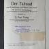 GB M 1607 : Der Talmud, seine Entstehung, sein Wesen, sein Inhalt : unter besonderer Berücksichtigung seiner Bedeutung für die neutestamentliche Wissenschaft (1929)