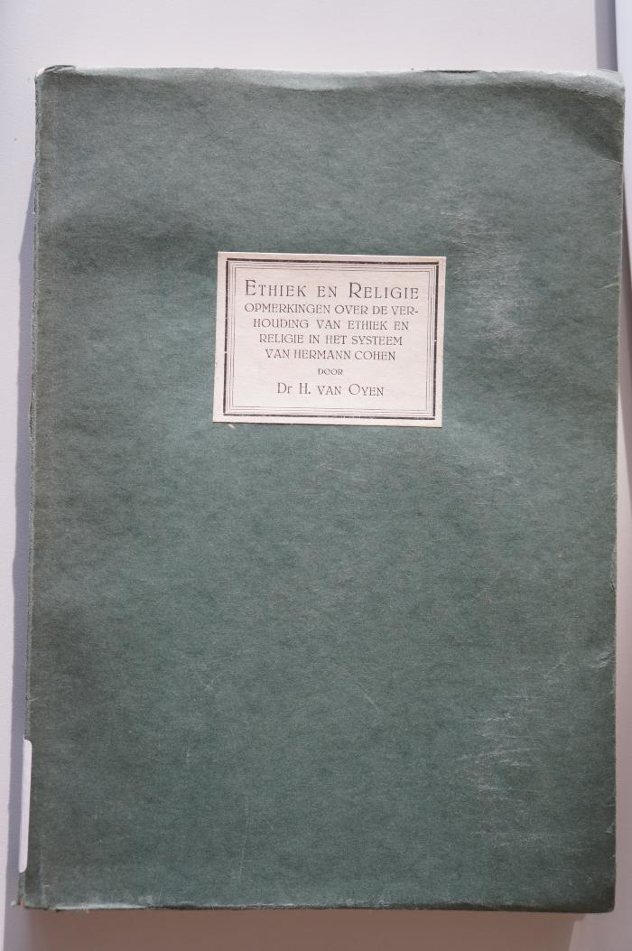 02A.002666 : Ethiek en Religie. Opmerkingen over de verhouding van ethiek en religie in het systeem van Hermann Cohen (1929);- (unbekannt), Etikett: Notiz; 'Ethiek en Religie. Opmerkingen over de verhouding van ethiek en religie in het systeem van Hermann Cohen door Dr. H. van Oyen'. 