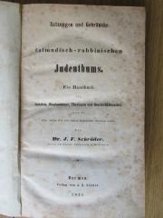 GB M 7383 : Satzungen und Gebräuche des talmudisch-rabbinischen Judenthums : Ein Handbuch für Juristen, Staatsmänner, Theologen und Geschichtsforscher, so wie für Alle, welche sich über diesen Gegenstand belehren wollen (1851)