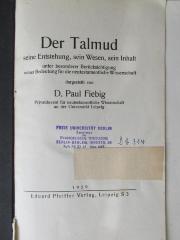 GB M 1607 : Der Talmud, seine Entstehung, sein Wesen, sein Inhalt : unter besonderer Berücksichtigung seiner Bedeutung für die neutestamentliche Wissenschaft (1929)