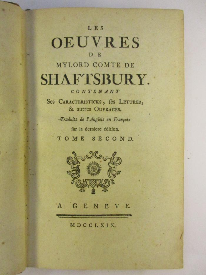 1 M 62-2; ; ;: Les oeuvres de Mylord Comte des Shaftsbury : contenant ses caracteristicks, ses lettres &amp; autres ouvrages (1769)