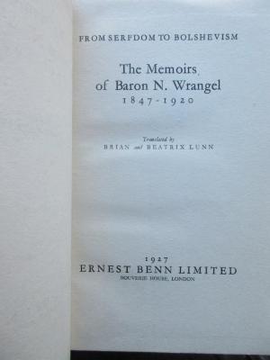 4 F 442 : The Memoirs of Baron N. Wrangel
1847 - 1920 (1927)