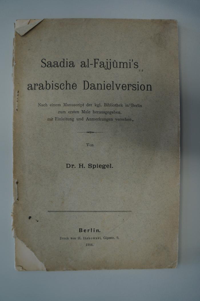 02A.017690 : Saadia al-Fajjûmi's arabische Danielversion : nach einem Manuscript der kgl. Bibliothek in Berlin zum ersten Male herausgegeben, mit Einleitung und Anmerkungen versehen (1906)