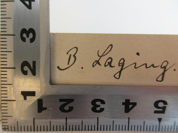 - (Laging, B.), Von Hand: Name; 'B. Laging'. 