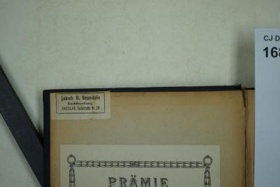 - (Jakob B. Brandeis Buchhandlung Breslau), Etikett: Buchhändler, Ortsangabe, Name; 'Jakob B. Brandeis
Buchhandlung
Breslau, Carlsstraße Nr. 20'.  (Prototyp)