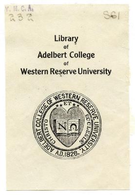 Exlibris-Nr. 545;- (Case Western Reserve University (Cleveland, Ohio)), Etikett: Exlibris, Name, Emblem, Berufsangabe/Titel/Branche, Datum; 'Library of Adelbert College of Western Reserve University
Adelbert College of Western Reserve University A.D. 1826.
Christo et Ecclesiæ'.  (Prototyp);- (YMCA), Stempel: Name, Initiale; 'Y.M.C.A.'. ;- (Case Western Reserve University (Cleveland, Ohio)), Von Hand: Signatur; '232
S61'. 