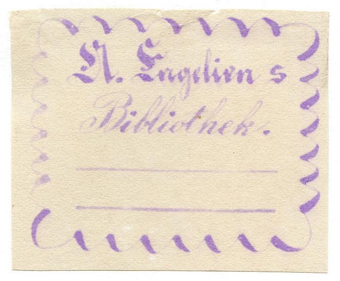 - (Engelien, August), Etikett: Exlibris, Name; 'A. Engeliens Bibliothek.'.  (Prototyp);Exlibris-Nr. 641