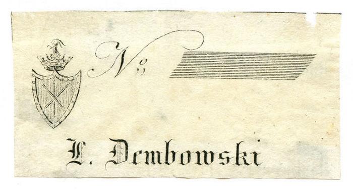 Exlibris-Nr. 631;- (Dembowski, L.), Etikett: Exlibris, Name, Wappen; 'No
L. Dembowski'.  (Prototyp)