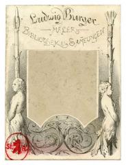 - (Burger, Ludwig), Etikett: Exlibris; 'Ludwig Burger
Maler
Bibliothek u. Sammlungen'.  (Prototyp)