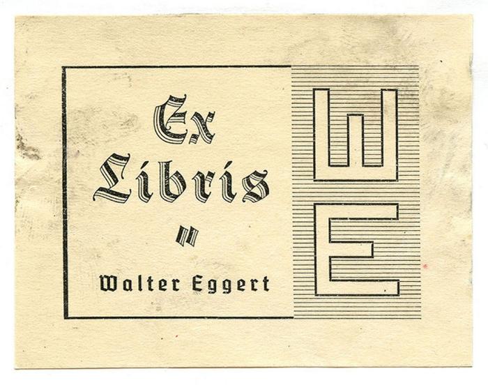 Exlibris-Nr. 636;- (Eggert, Walter), Etikett: Exlibris, Initiale, Name; 'Ex Libris Walter Eggert WE'.  (Prototyp)