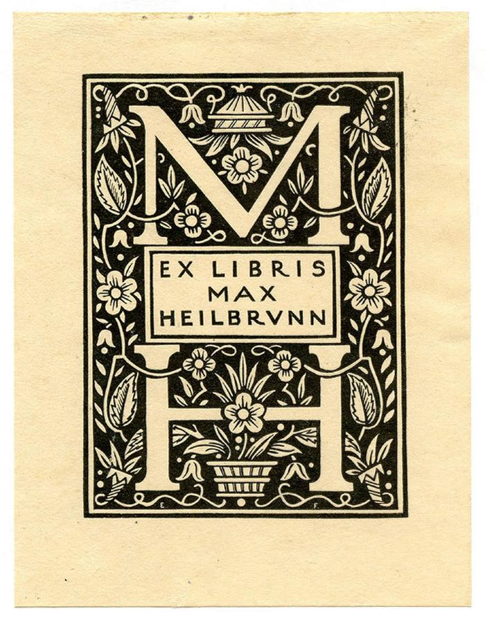 Exlibris-Nr. 670;- (Heilbrunn, Max), Etikett: Exlibris, Initiale, Name; 'Ex Libris Max Heilbrunn MH
E. F.'.  (Prototyp)