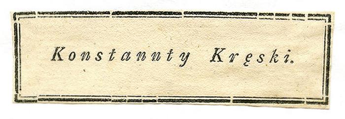 Exlibris-Nr. 691;- (Kręski, Konstannty), Etikett: Exlibris, Name; 'Konstannty Kręski.'.  (Prototyp)
