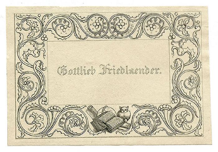 Exlibris-Nr. 652;- (Friedlaender, Gottlieb), Etikett: Exlibris, Name, Abbildung; 'Gottlieb Friedlaender.'.  (Prototyp)