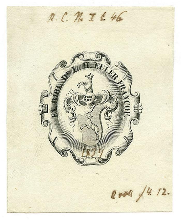 Exlibris-Nr. 642;- (Euler, Ludwig Heinrich), Von Hand: Signatur; 'R.C.N. I E. 46
1834
2 vol / 4. 12.'. 