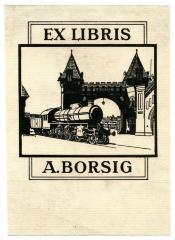 - (A. Borsig GmbH), Etikett: Exlibris, Name, Abbildung; 'Ex Libris A. Borsig'.  (Prototyp)