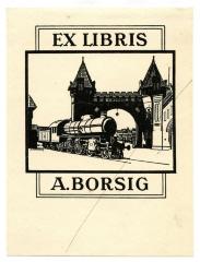 - (A. Borsig GmbH), Etikett: Exlibris, Name, Abbildung; 'Ex Libris A. Borsig'.  (Prototyp)