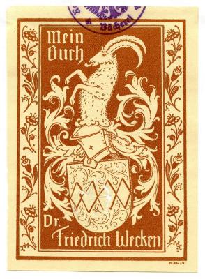 Exlibris-Nr. 767;- (Wecken, Friedrich), Etikett: Exlibris, Wappen, Name, Berufsangabe/Titel/Branche, Initiale, Datum; 'Mein Buch Dr. Friedrich Wecken
M.M. 24'.  (Prototyp)