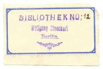 G45 / 2181 (Stoeckert, Wolfgang), Stempel: Name, Ortsangabe; 'Wolfgang Stoeckert
Berlin.'.  (Prototyp);Exlibris-Nr. 752;- (Stoeckert, Wolfgang), Etikett: Exlibris.  (Prototyp);- (Stoeckert, Wolfgang), Stempel: Berufsangabe/Titel/Branche; 'Bibliothek No:'.  (Prototyp);- (Stoeckert, Wolfgang), Von Hand: Exemplarnummer; '12'. 