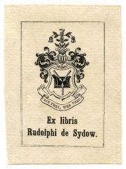 - (Sydow, Rudolf von), Etikett: Exlibris, Name, Wappen, Motto; 'Nur frei, wer treu.
Ex libris Rudolphi de Sydow.'.  (Prototyp)