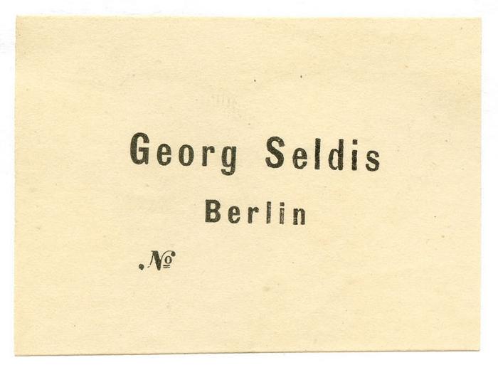 - (Seldis, Georg), Etikett: Name, Ortsangabe; 'Georg Seldis Berlin No.'.  (Prototyp);Exlibris-Nr. 744