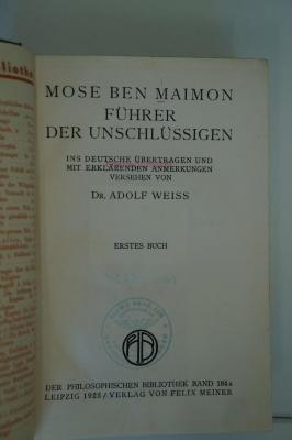 94 019489 : Moses Ben Maimon : Führer der Unschlüssigen : ins Deutsche übertragen und mit erklärenden Anmerkungen versehen I (1923)