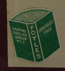 - (W. & G. Foyle (London)), Etikett: Buchhändler, Ortsangabe, Name; 'Foyles
Charing Cross Rd.
London W.C.2
Catalogues Free
'.  (Prototyp)