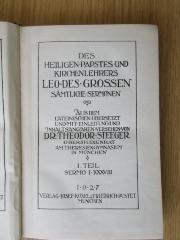 BO 1160 B582-1,54+3 : Des heiligen Papstes und Kirchenlehrers Leo des Grossen sämtliche Sermonen : aus dem Lat. übers. und mit Einl. und Inh.-Angaben vers. von Theodor Steeger;  T. 1 Sermo I-XXXVIII (1927)
