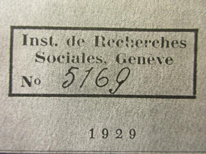 88/80/40824(0) : Der moderne Sozialismus (1929);- (Institut für Sozialforschung (Frankfurt am Main)), Stempel: Name, Exemplarnummer; 'Inst. de Recherches
Sociales, Genève
No. 5169[handschriftlich]'. 