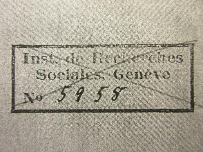 88/80/41429(5) : Zauber der Planwirtschaft. Wer taugt zum Wirtschaften? Unternehmer oder Behörde? (1934);- (Institut für Sozialforschung (Frankfurt am Main)), Stempel: Name, Exemplarnummer; 'Inst. de Recherches
Sociales, Genève
No. 5958[handschriftlich]'. 