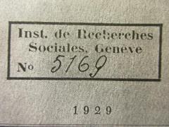 - (Institut für Sozialforschung (Frankfurt am Main)), Stempel: Name, Exemplarnummer; 'Inst. de Recherches
Sociales, Genève
No. 5169[handschriftlich]'. 