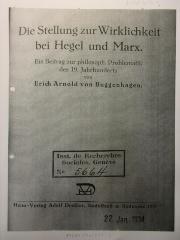 88/80/40231(5) : Die Stellung zur Wirklichkeit bei Hegel und Marx. Ein Beitrag zur philosoph. Problematik des 19. Jahrhunderts.
 (1933)