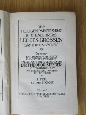 BO 1160 B582-1,54+3 : Des heiligen Papstes und Kirchenlehrers Leo des Grossen sämtliche Sermonen : aus dem Lat. übers. und mit Einl. und Inh.-Angaben vers. von Theodor Steeger;  T. 1 Sermo I-XXXVIII (1927)