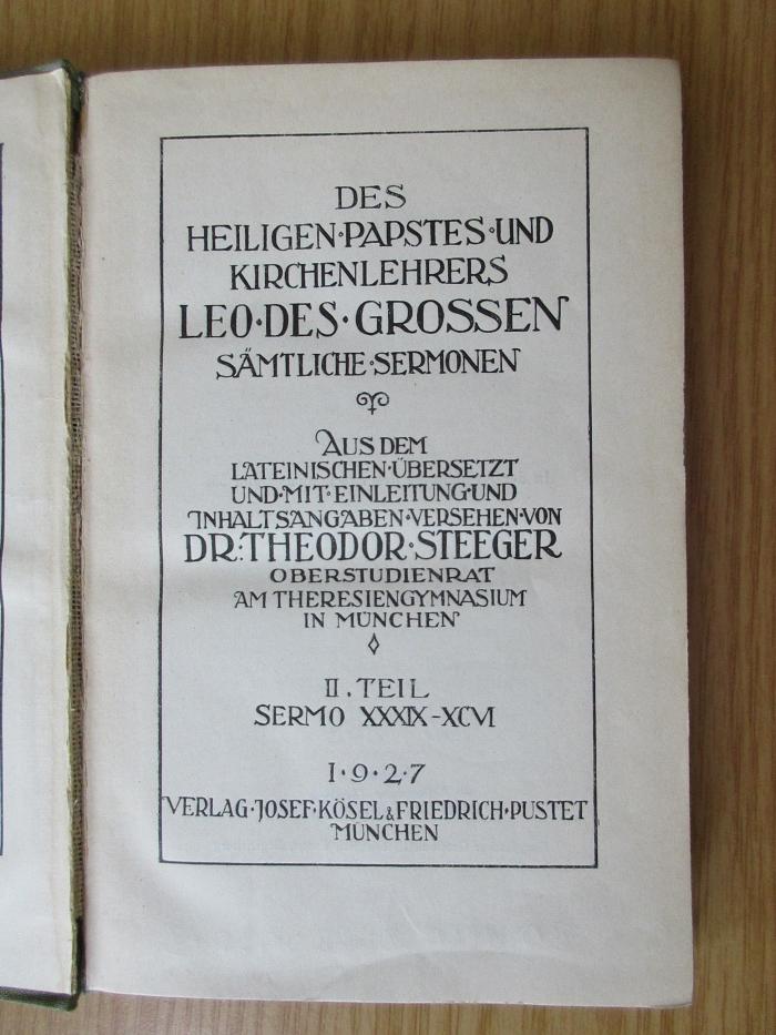 BO 1160 B582-1,55+3 : Des heiligen Papstes und Kirchenlehrers Leo des Grossen sämtliche Sermonen
Sermo XXXIX-XCV (1927)