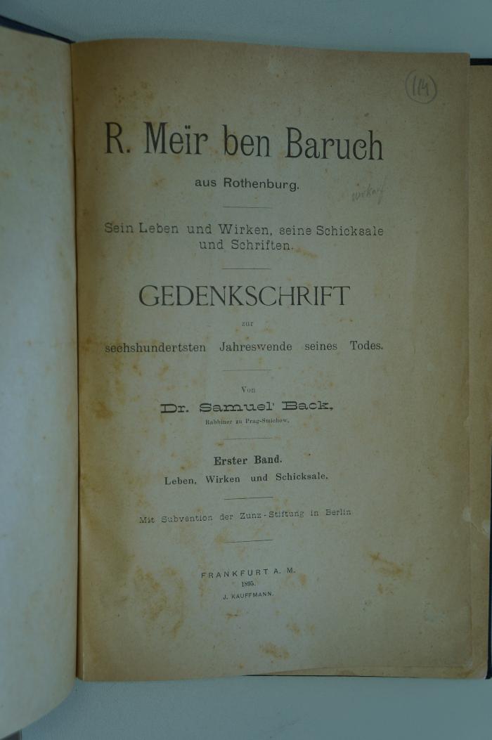 96 017395 : Meïr ben Baruch aus Rothenburg : sein Leben und Wirken, seine Schicksale und Schriften. Gedenkschrift zur sechshundertsten Jahreswende seines Todes (1895)