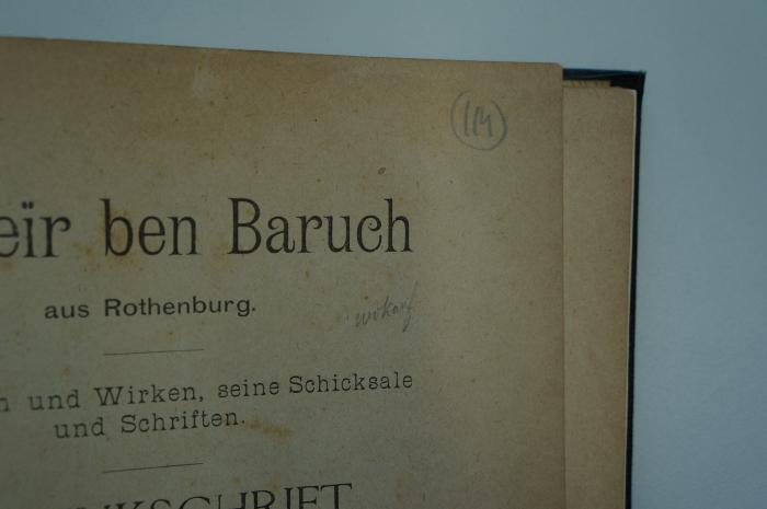 96 017395 : Meïr ben Baruch aus Rothenburg : sein Leben und Wirken, seine Schicksale und Schriften. Gedenkschrift zur sechshundertsten Jahreswende seines Todes (1895);- (unbekannt), Von Hand: Nummer; '114'. 
