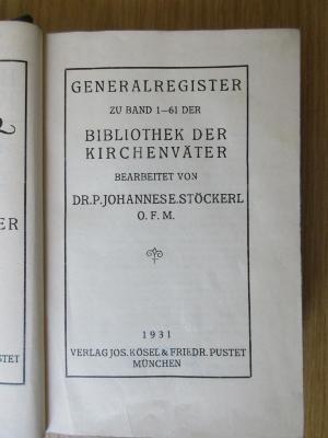 BO 1160 B582-1,62+3 : Generalregister zu Band 1 - 61 der Bibliothek der Kirchenväter; Bd. 1/2 (1931)