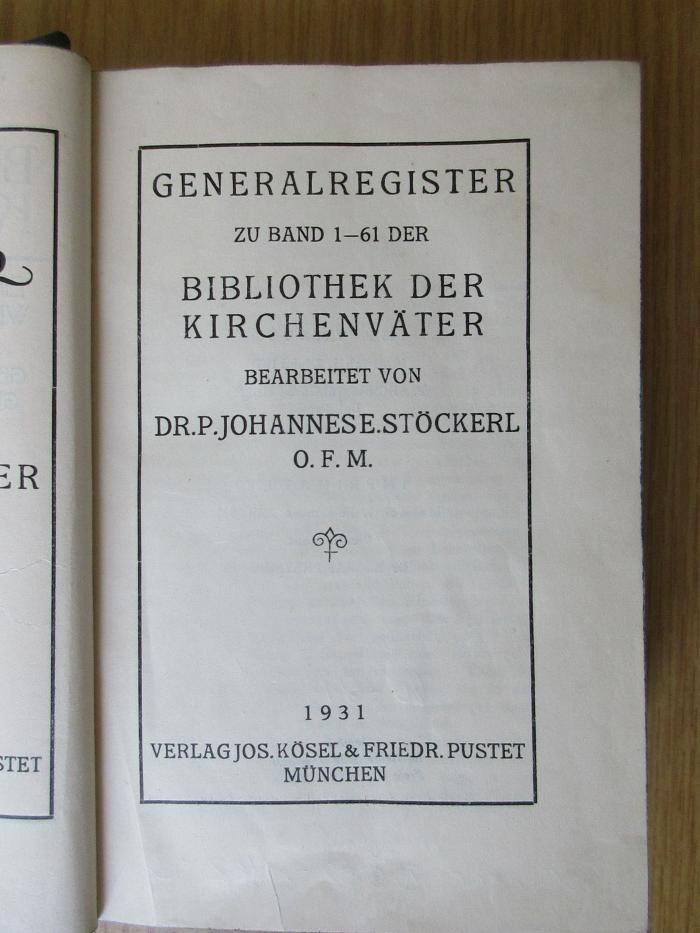 BO 1160 B582-1,62+3 : Generalregister zu Band 1 - 61 der Bibliothek der Kirchenväter; Bd. 1/2 (1931)