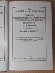 BO 1160 B582-2,20+2 : Des Clemens von Alexandreia ausgewählte Schriften.  5, Teppiche wissenschaftlicher Darlegungen entsprechend der wahren Philosophie (Stromateis) ; Buch VII : Register zu Band III - V (1938)