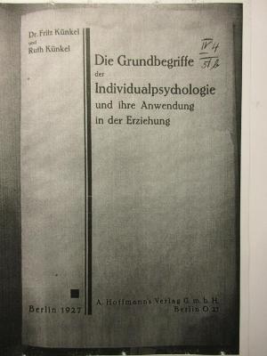 18/80/41450 : Die Grundbegriffe der Individualpsychologie und ihrer Anwendung in der Erziehung (1927)