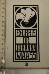 - (Maaß, Johanna), Etikett: Exlibris, Abbildung, Name; 'Ex-Libris Dr. Johanna Maass'.  (Prototyp)