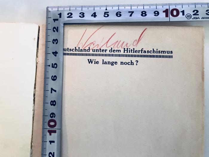 38/80/40061(1) : Deutschland unter dem Hitlerfaschismus 
Wie lange noch? (ca. 1938);- (Weiland, Alfred), Von Hand: Name; 'Weiland'. 