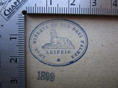  Allen auf der Erde zerstreuten Brüdern : Partitur (o.J.);- (Loge Minerva zu den Drei Palmen in Leipzig), Stempel: Datum; '1899'.  (Prototyp);- (Loge Minerva zu den Drei Palmen in Leipzig), Stempel: Name, Ortsangabe, Abbildung; 'Loge Minerva zu den drei Palmen Leipzig'.  (Prototyp)