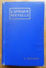 Bm 396: L'Afrique Nouvelle : Essai sur l'État Civilisateur dans les Pays Neufs et sur la Fondation, l'Organisation et le Gouvernement de l'État Indépendant du Congo (1903)