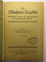 38/80/40969(1) : Die Münchener Tragödie : Entstehung, Verlauf und Zusammenbruch der Räte-Republik München (1919)