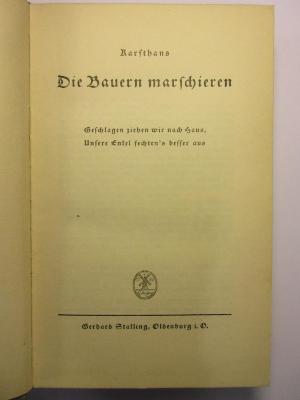 18/80/41550(7) : Die Bauern marschieren.
Geschlagen ziehen wir nach Haus
Unsere Enkel fechten's besser aus
 (1931)