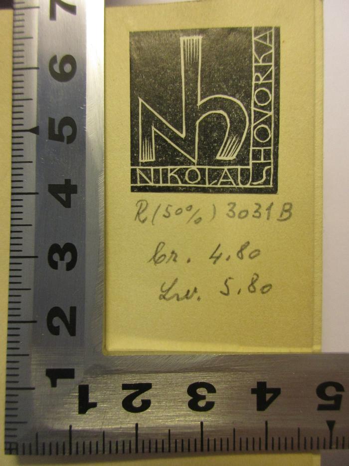 18/80/41550(7) : Die Bauern marschieren.
Geschlagen ziehen wir nach Haus
Unsere Enkel fechten's besser aus
 (1931);- (Hovorka, Nikolaus), Etikett: Exlibris; 'Nikolaus Hovorka

R (50%) 3031B
br. 4,80
Lw. 5,80'. 