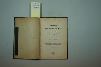 D 417;Z Levinson 517; Riga;: Geschichte der Juden in Riga: bis zur Begründung der Rigischen Hebräergemeinde im J. 1842. (1899)