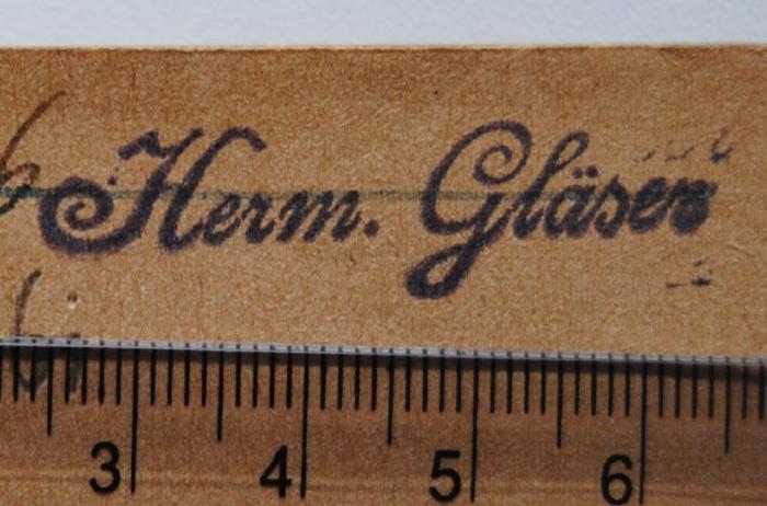 - (Gläser, Hermann), Stempel: Name; 'Herm. Gläser'. 